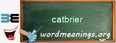 WordMeaning blackboard for catbrier